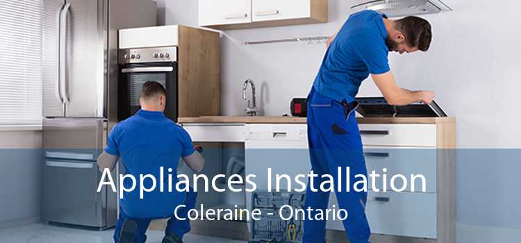 Appliances Installation Coleraine - Ontario