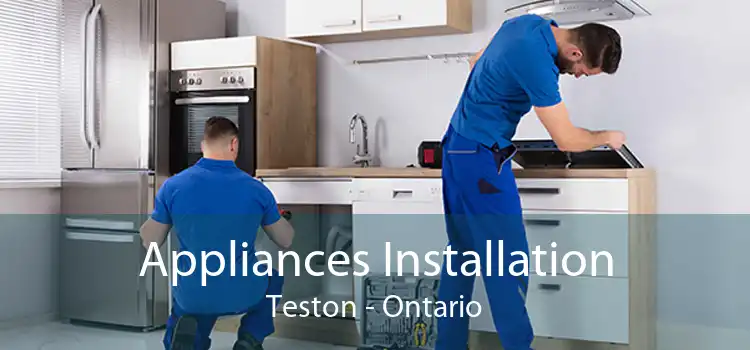 Appliances Installation Teston - Ontario