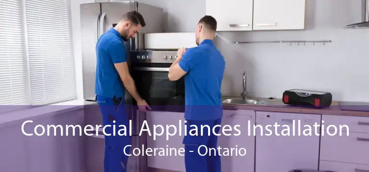 Commercial Appliances Installation Coleraine - Ontario