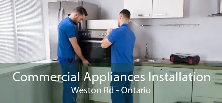 Commercial Appliances Installation Weston Rd - Ontario