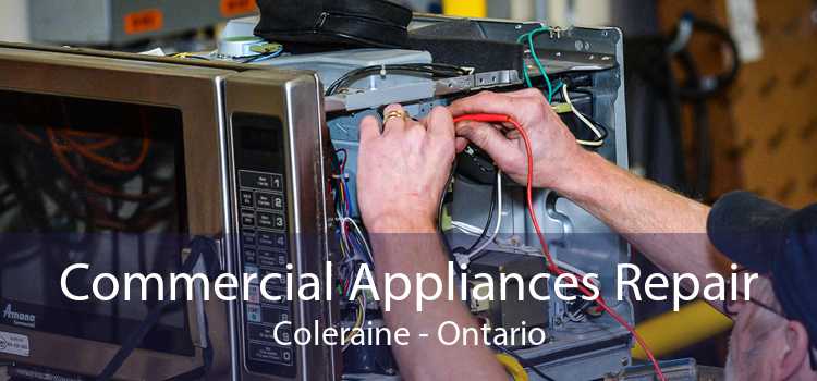 Commercial Appliances Repair Coleraine - Ontario