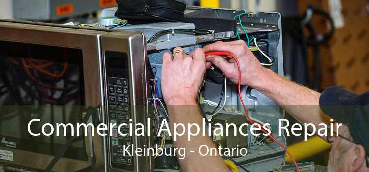 Commercial Appliances Repair Kleinburg - Ontario