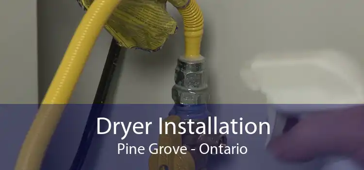Dryer Installation Pine Grove - Ontario
