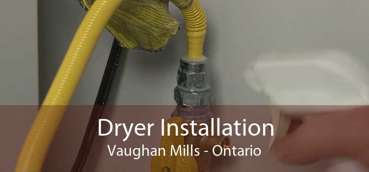 Dryer Installation Vaughan Mills - Ontario