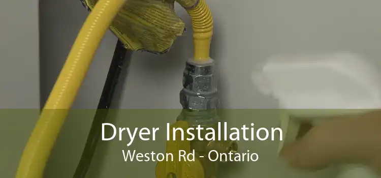 Dryer Installation Weston Rd - Ontario