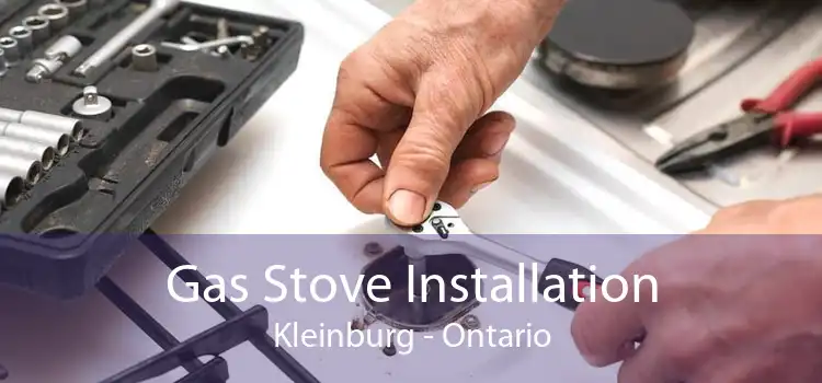 Gas Stove Installation Kleinburg - Ontario