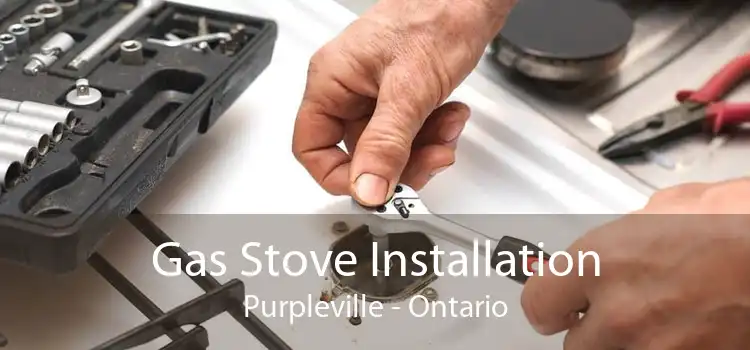 Gas Stove Installation Purpleville - Ontario