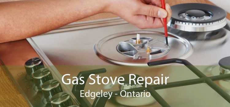 Gas Stove Repair Edgeley - Ontario