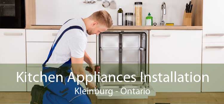Kitchen Appliances Installation Kleinburg - Ontario
