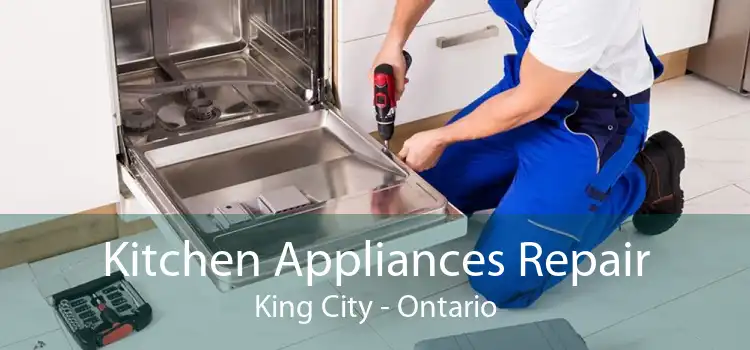 Kitchen Appliances Repair King City - Ontario