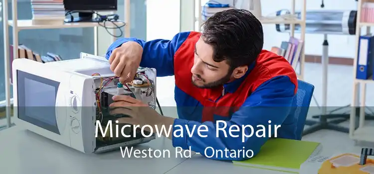 Microwave Repair Weston Rd - Ontario