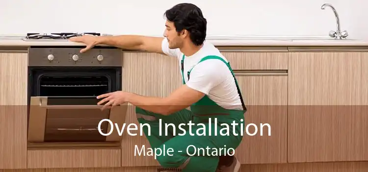 Oven Installation Maple - Ontario