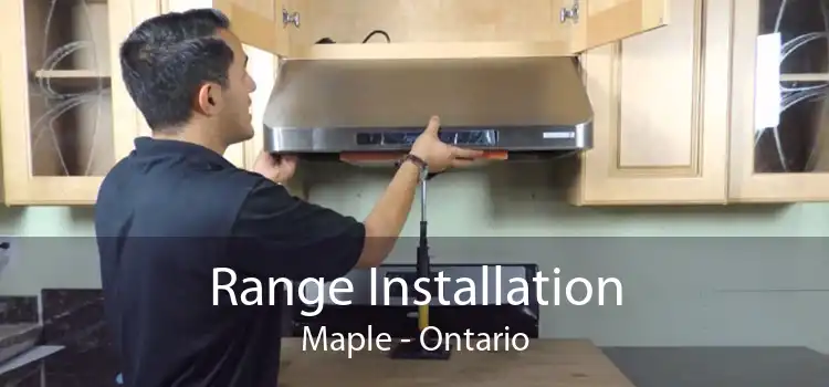 Range Installation Maple - Ontario
