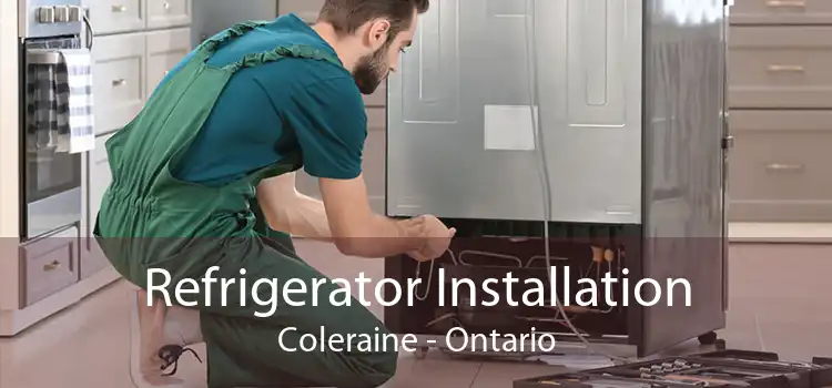 Refrigerator Installation Coleraine - Ontario