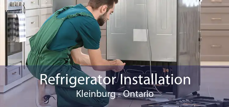 Refrigerator Installation Kleinburg - Ontario