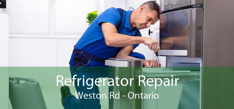 Refrigerator Repair Weston Rd - Ontario
