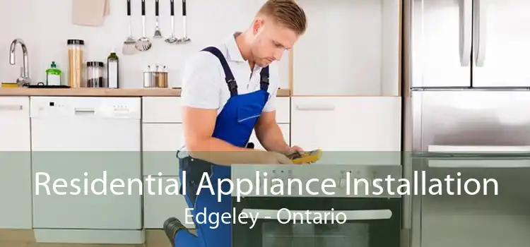 Residential Appliance Installation Edgeley - Ontario