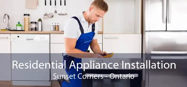 Residential Appliance Installation Sunset Corners - Ontario