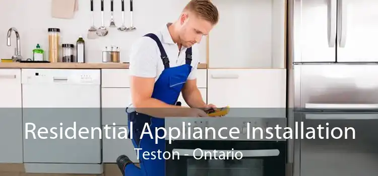 Residential Appliance Installation Teston - Ontario