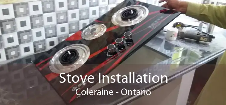 Stove Installation Coleraine - Ontario