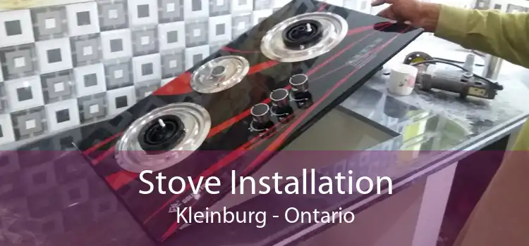 Stove Installation Kleinburg - Ontario