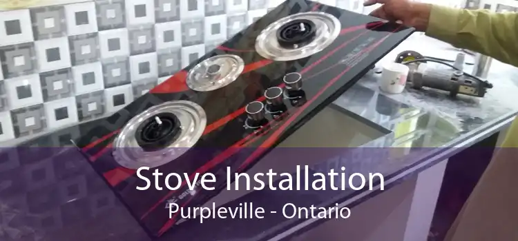 Stove Installation Purpleville - Ontario