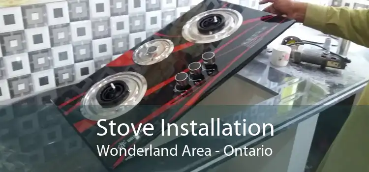 Stove Installation Wonderland Area - Ontario