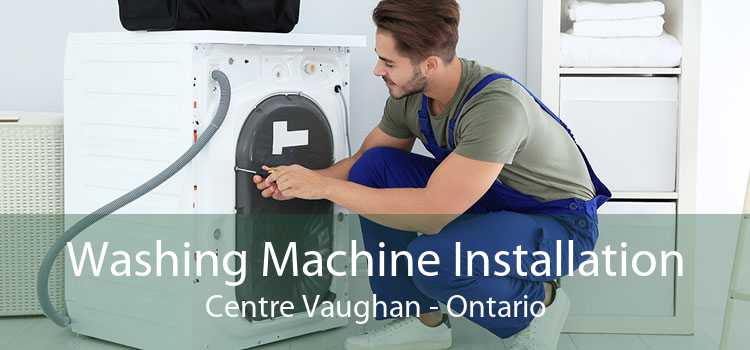 Washing Machine Installation Centre Vaughan - Ontario