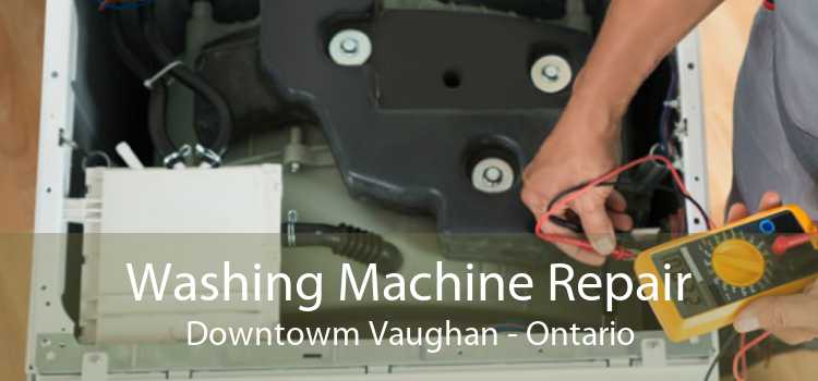 Washing Machine Repair Downtowm Vaughan - Ontario